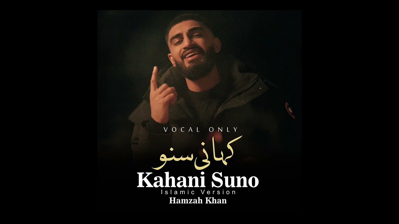 Hamzah Khan | Kahani Suno (Islamic Version Vocals Only | Official Video 2025