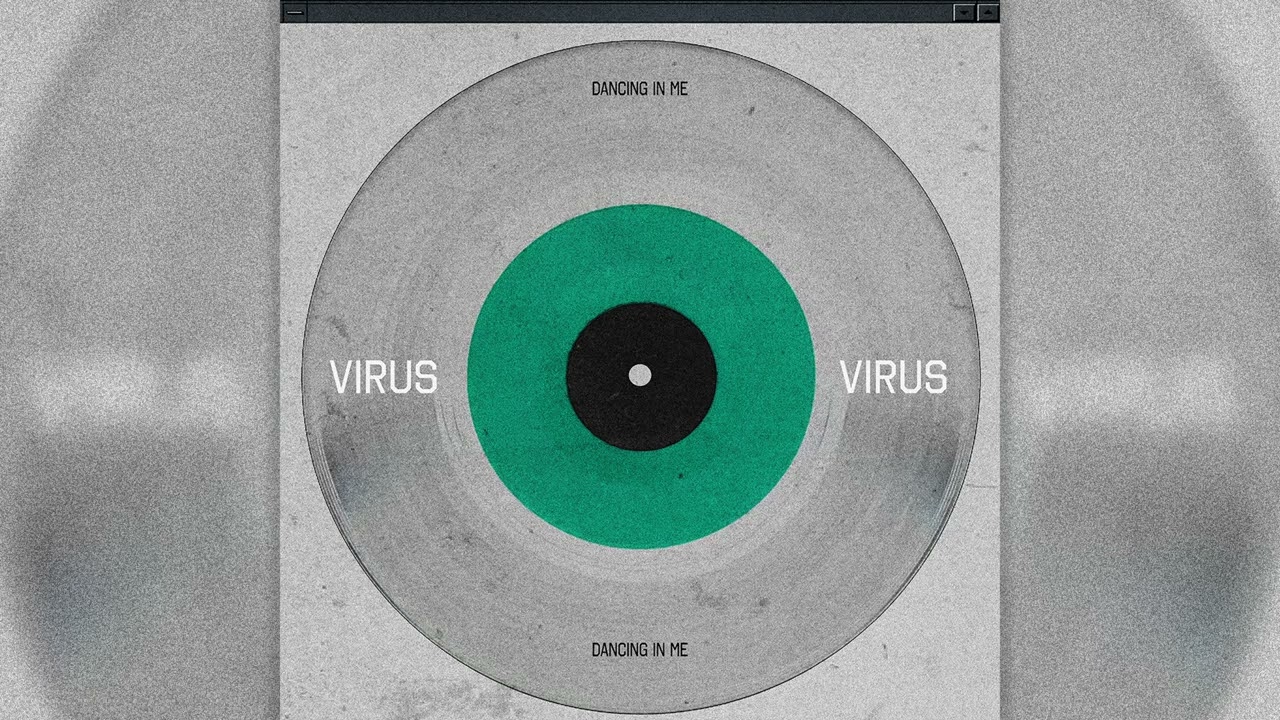 virus - dancing in me