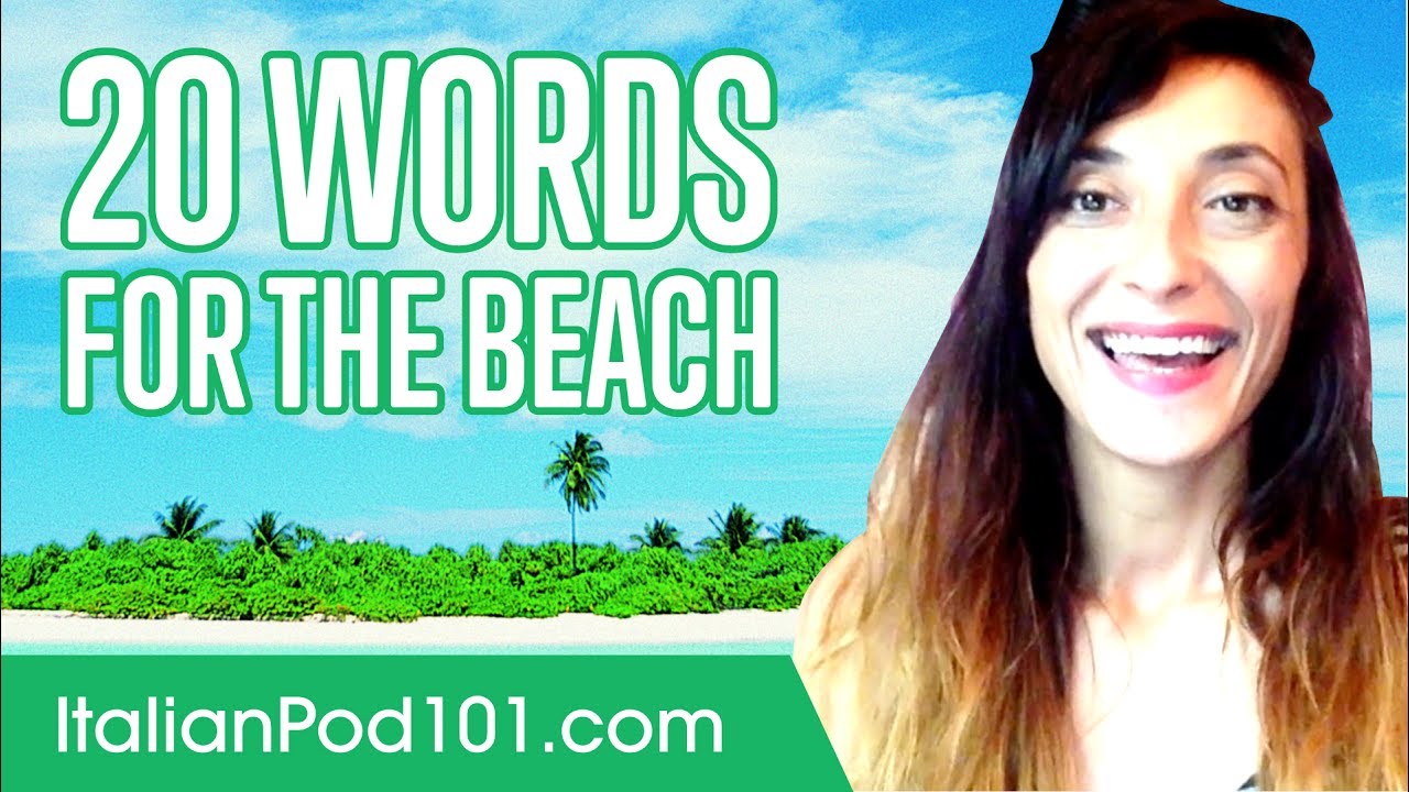 Learn the Top 20 Words You'll Need for the Beach in Italy