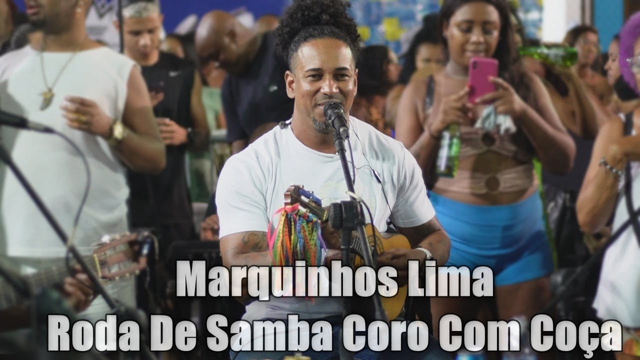 Roda De Samba - Coro Com Coça Convida Marquinhos Lima