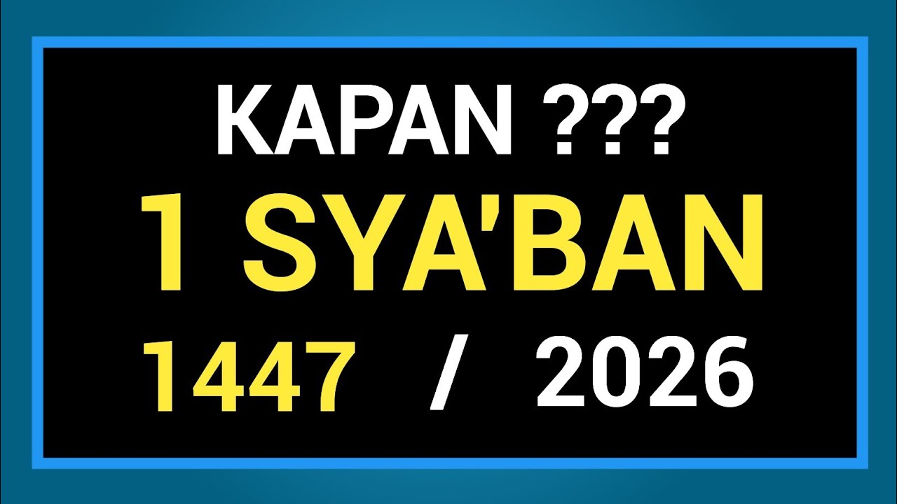 1 SYABAN 2026 JATUH PADA TANGGAL INI 