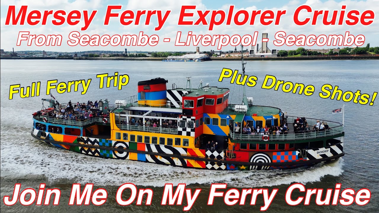 MERSEY FERRY RIVER EXPLORER CRUISE - JOIN ME ON MY CRUISE - FULL FERRY CRUISE AND DRONE SHOTS TOO!