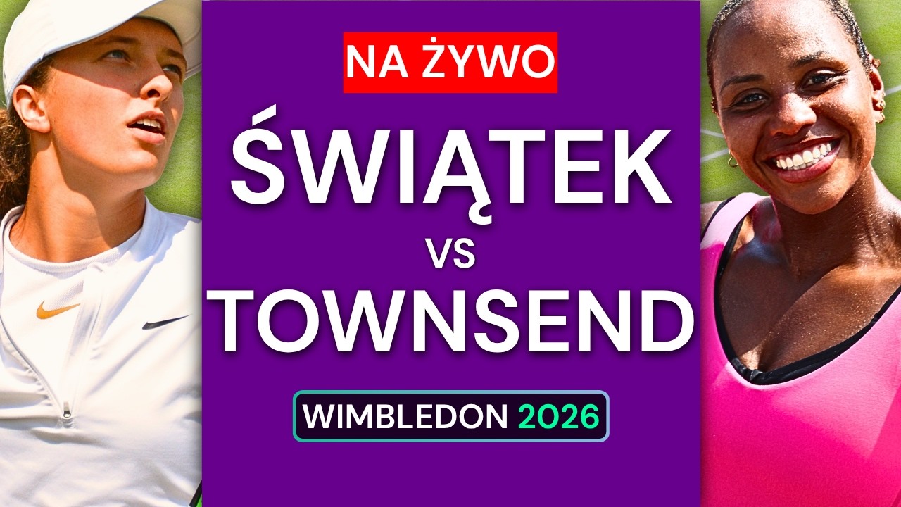 Iga ŚWIĄTEK vs Taylor TOWNSEND NA ŻYWO RELACJA | Wimbledon 2026