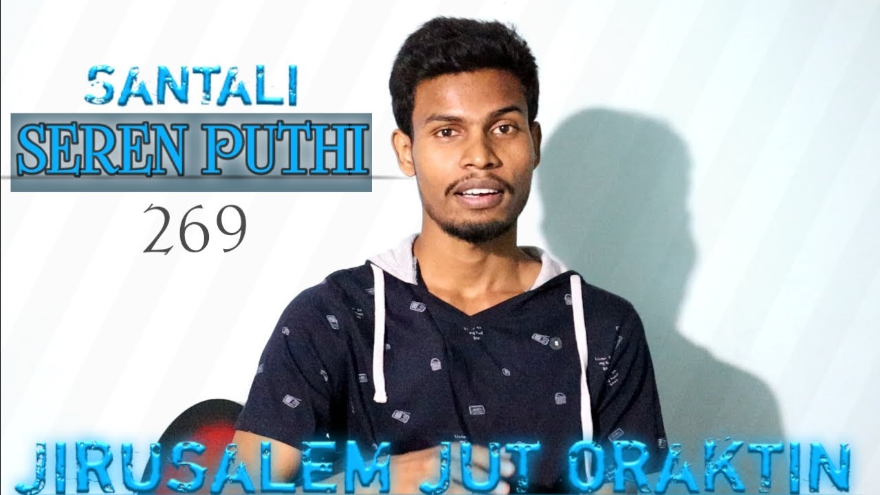 JIRUSALEM JUT ORAKTIN# santali jesus song.2020 (SEREN PUTHI 269)