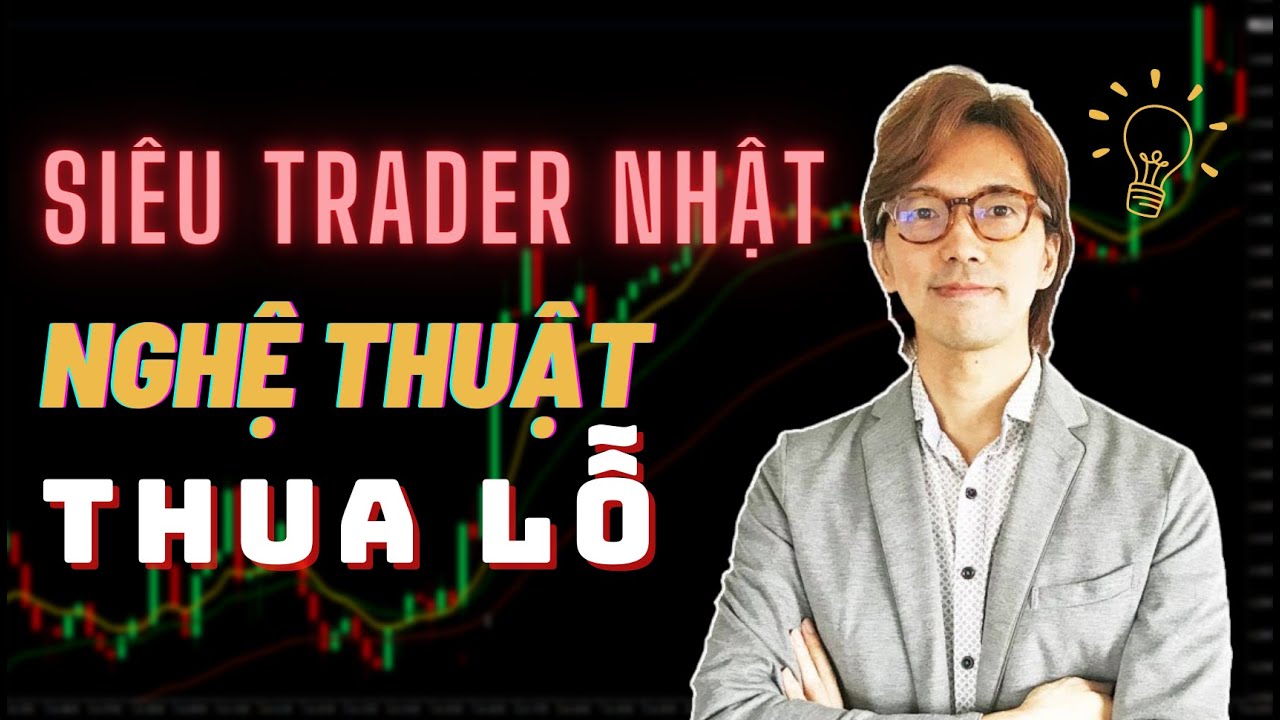 ✅ SIÊU TRADER NHẬT Bật Mí Gì Về Nghệ Thuật Thua Lỗ Trong Trading? | TraderViet