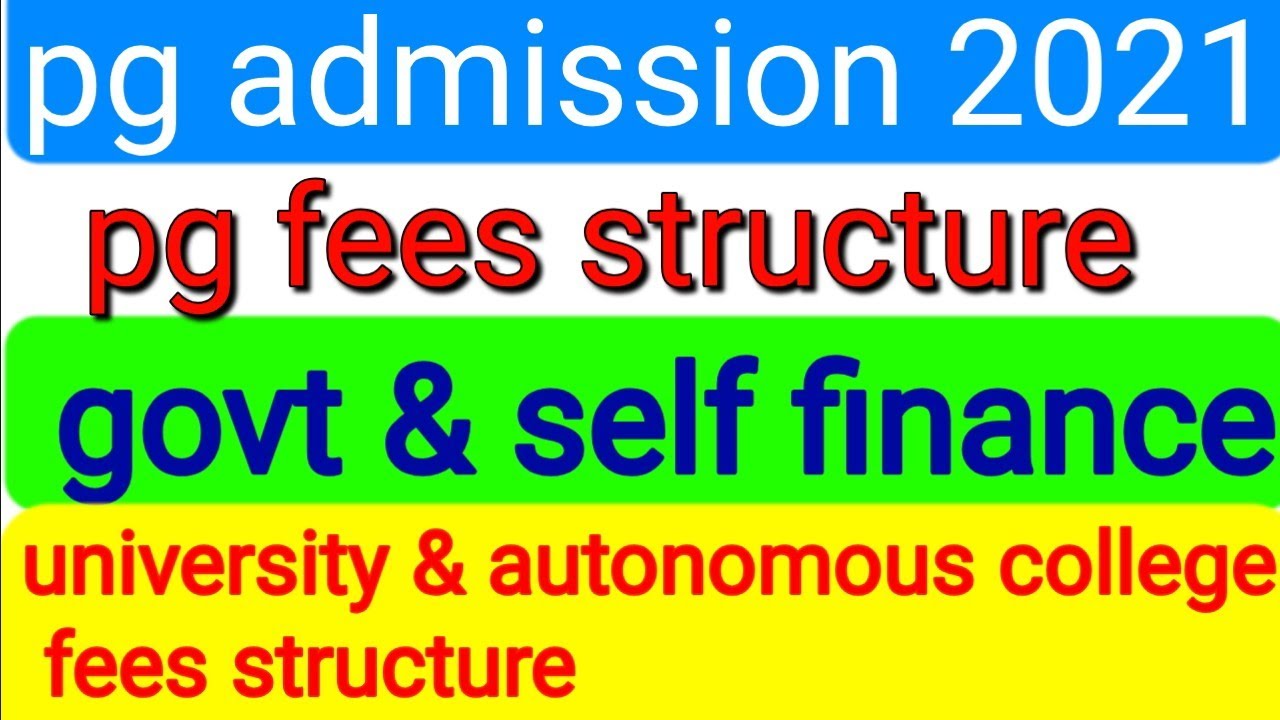 pg admission 2021 ||pg self finance admission fees structure|| all university and autonomus college