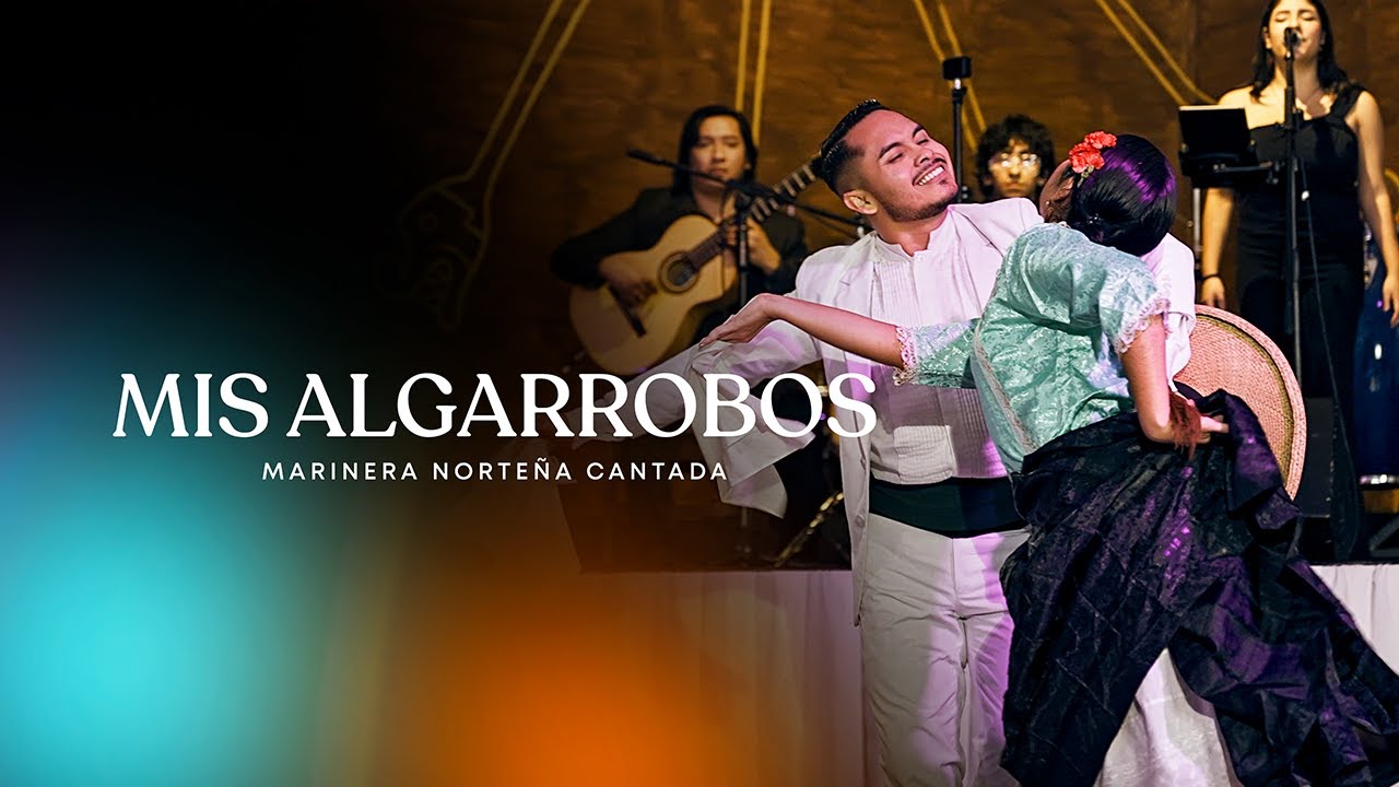 Mis Algarrobos - MARINERAS Vol. 1 - marinera norteña cantada