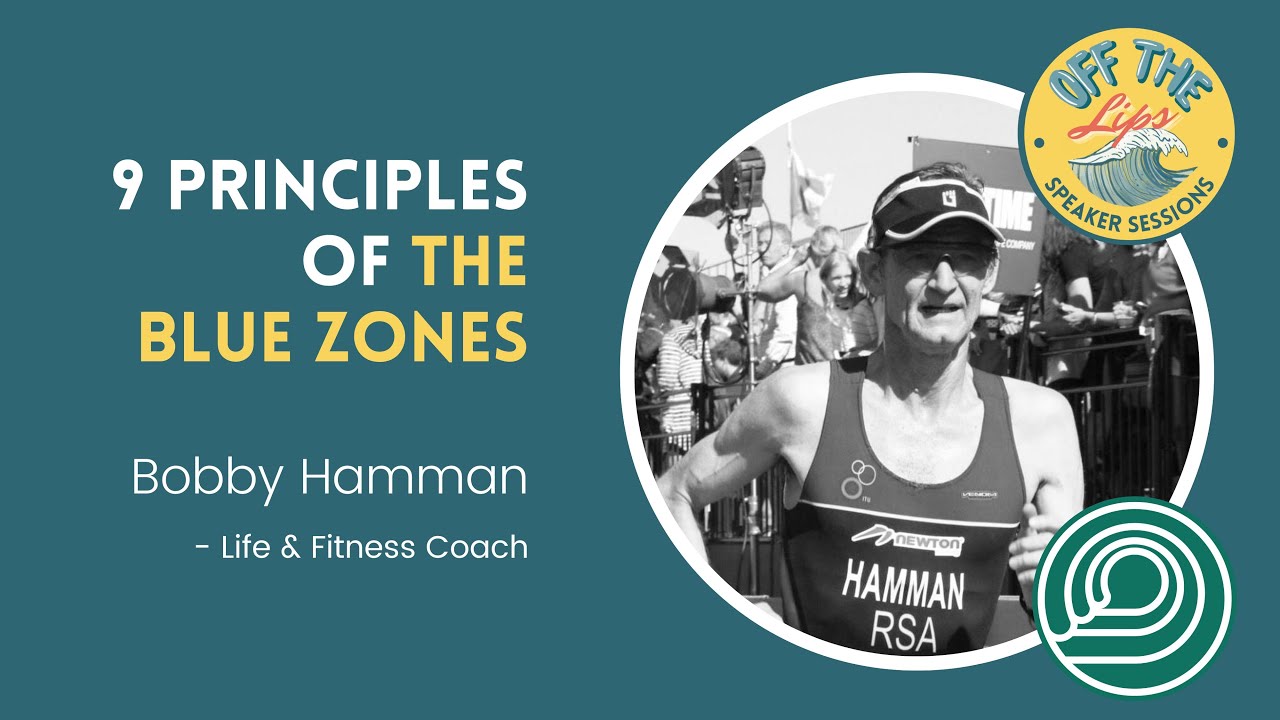 9 Principles of The Blue Zones // Bobby Hamman