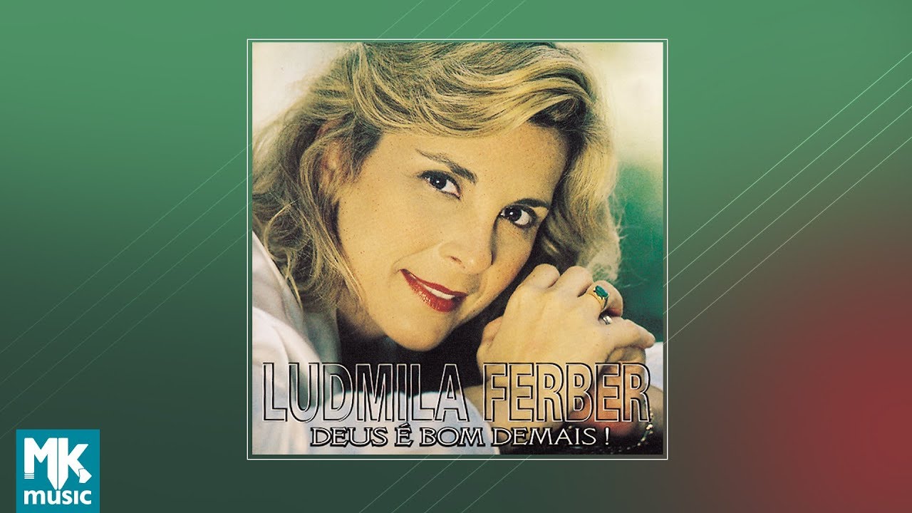 💿 Ludmila Ferber - Deus É Bom Demais (CD COMPLETO)