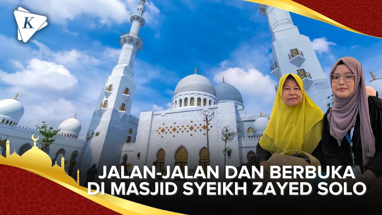 Berkeliling dan Menikmati Buka Puasa di Masjid Raya Syeikh Zayed Solo