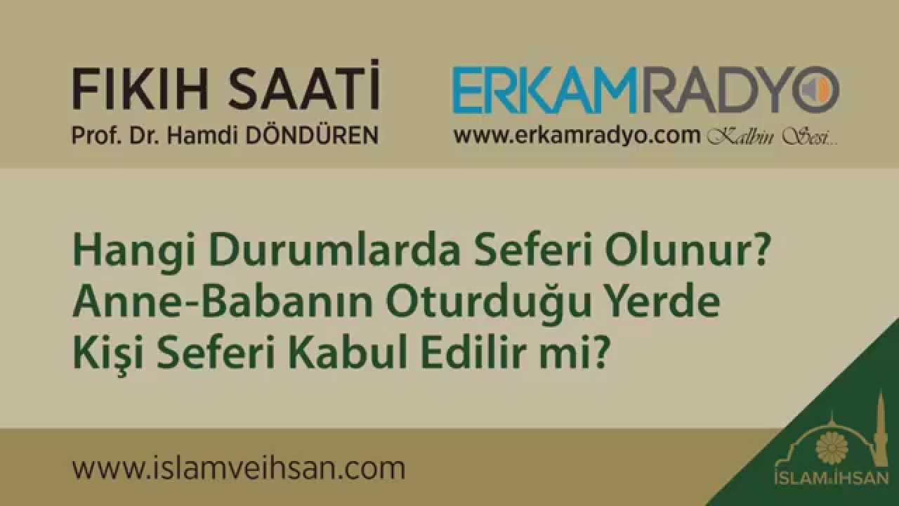 Hangi Durumlarda Seferi Olunur, Anne-Babanın Oturduğu Yerde Kişi Seferi Kabul Edilir mi?