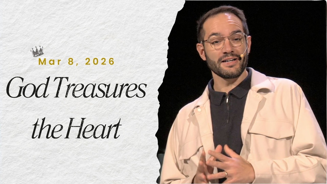 03/08/26 Message: God Treasures the Heart