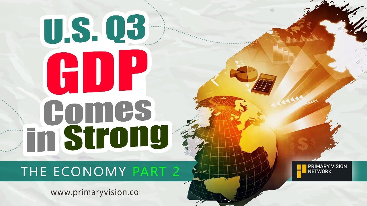 U.S. Q3 GDP Comes in Strong- How Does Q4 Unfold? - Part 2