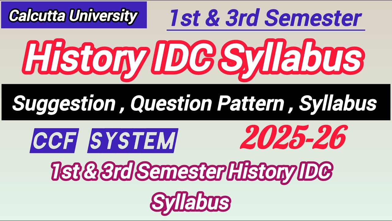 CU History IDC Syllabus 2025 CCF / 1st  & 3rd Sem History IDC Suggestions 2025-26 / Cu History IDC