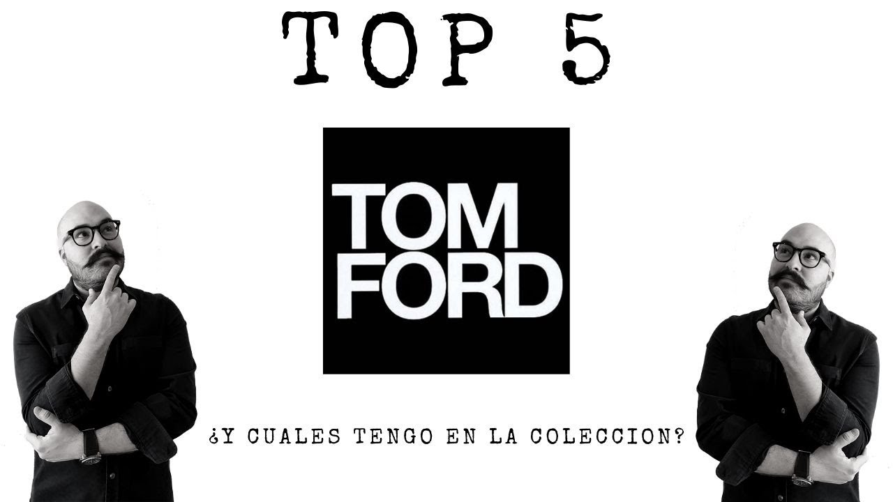 |Mi TOP 5 perfumes de Tom Ford| My Scent Journey