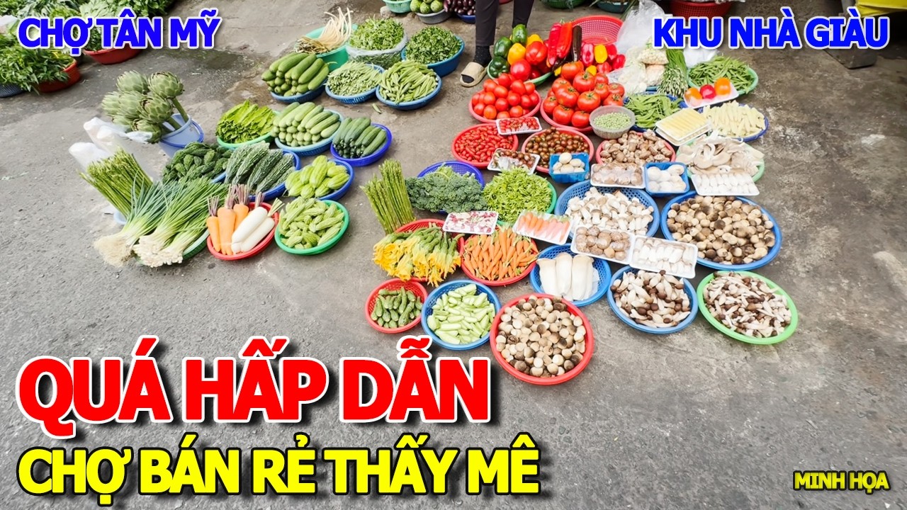 GIÁ RẺ BẤT NGỜ - CHỢ TÂN MỸ KHU NHÀ GIÀU QUẬN 7 NGẬP TRÀN MÓN ĂN NGON & TRÁI CÂY HẤP DẪN BAO LA