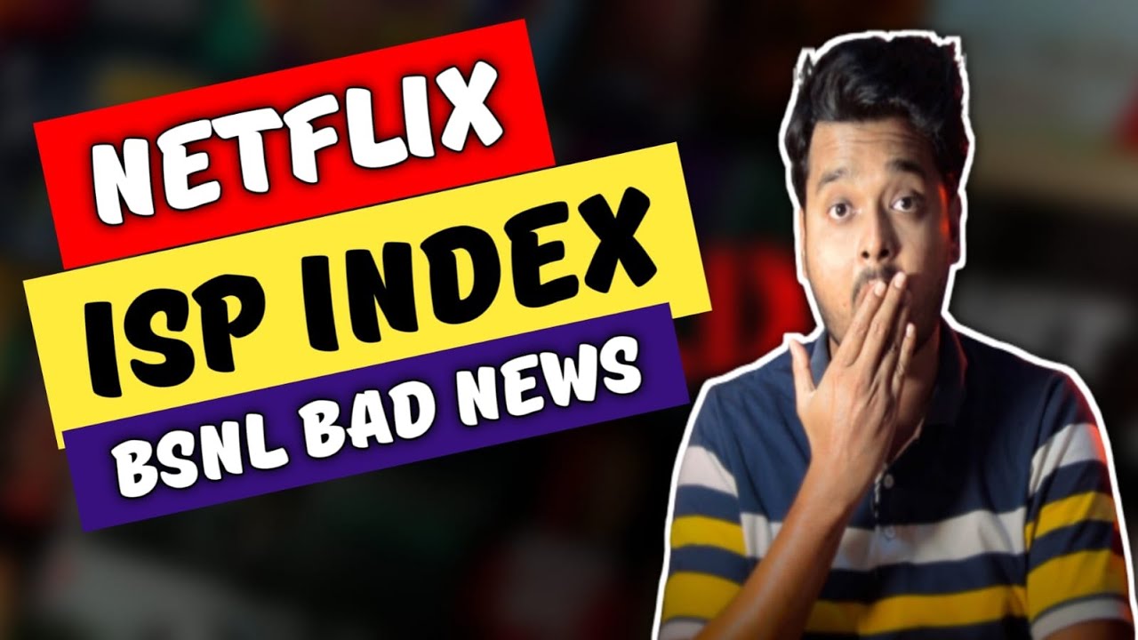 Netflix ISP Index for India October 2022 | BSNL Condition really Bad for Netflix