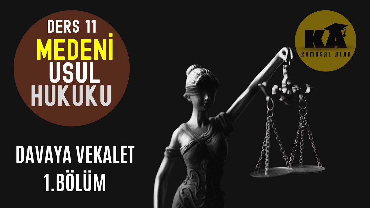 11) MEDENİ USUL HUKUKU - DAVAYA VEKALET 1 - 2023 / 2024 GÜNCEL