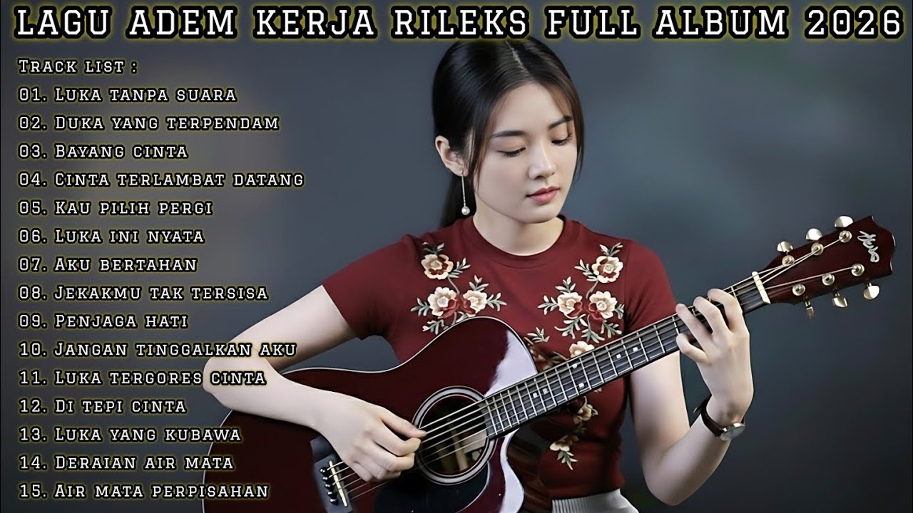 LAGU ADEM KERJA RILEKS FULL ALBUM 2026 | MUSIK TENANG BUAT KERJA SEHARIAN