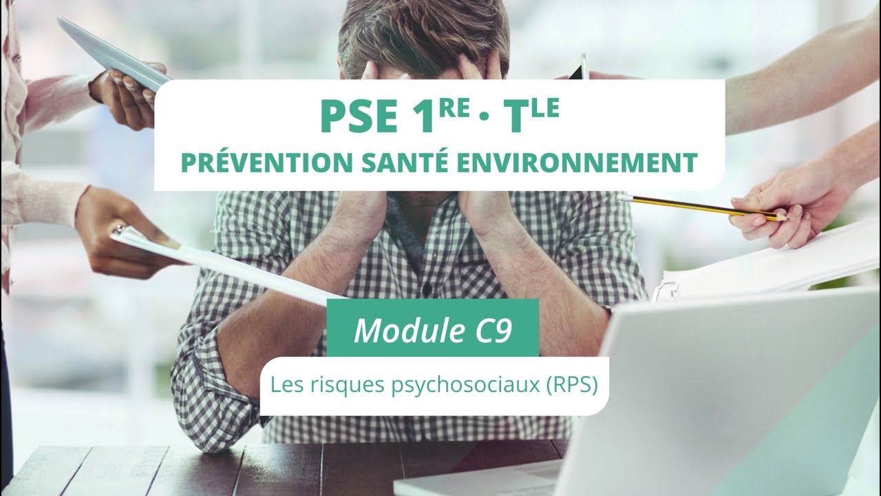 PSE module C9 : Les risques psychosociaux (RPS)