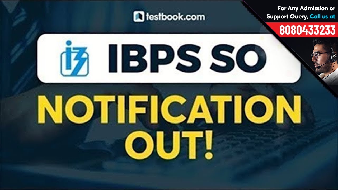 IBPS SO Notification 2019 | IBPS SO Vacancy 2019, Exam Pattern & Important Dates