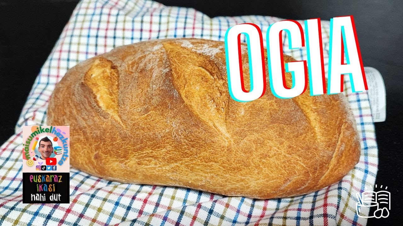 Errezeta: Ogia egiten 👩&zwj;🍳👨&zwj;🍳  | Sukaldaritza-errezetak. 👩&zwj;🍳👨&zwj;🍳 |  Hizkuntza. Lehen Hezkuntza.
