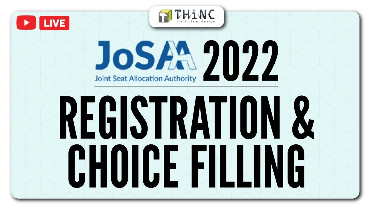 JoSAA 2022 REGISTRATION STARTED | JoSAA 2022 CHOICE FILLING | JoSAA 2022 B.ARCH UPDATES
