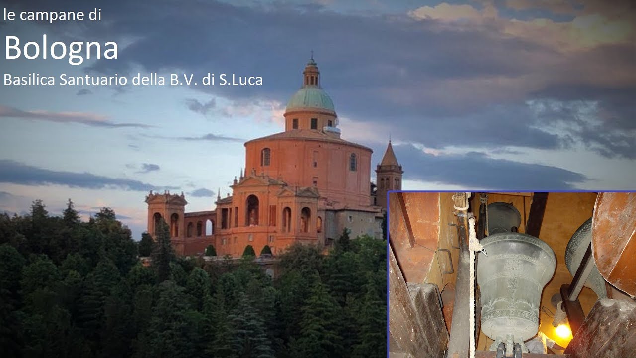 Le campane di Bologna - Basilica Santuario della B.V. di S.Luca
