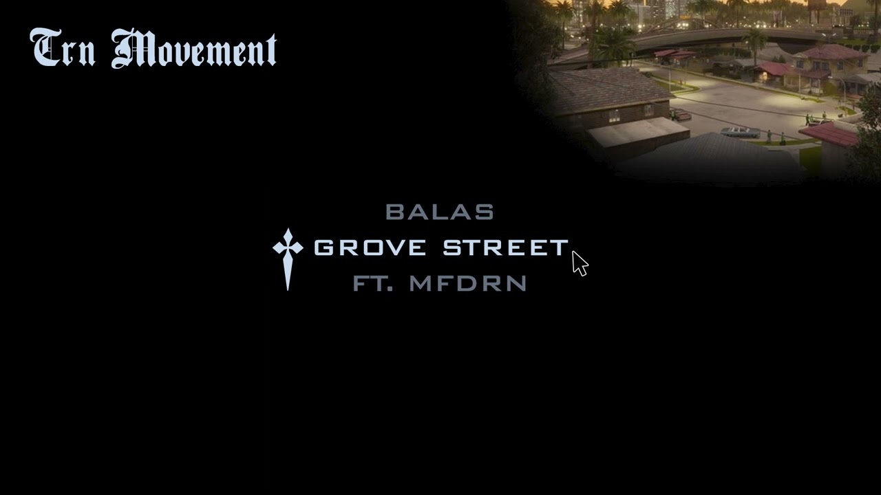 Balaś - GROVE STREET ft. MFDRN
