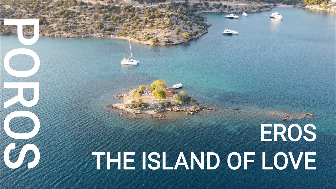 EROS (The Island Of Love) – Poros | Greece [4K]