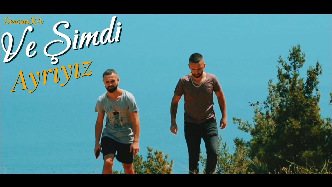 SercanKA - Ve Şimdi Ayrıyız