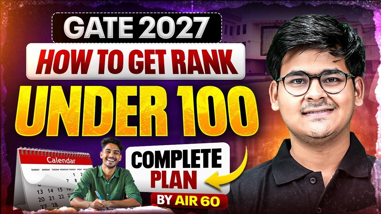 GATE 2027 Preparation | How To Get Under 100 Rank In GATE Exam | Study Plan By GATE AIR 60