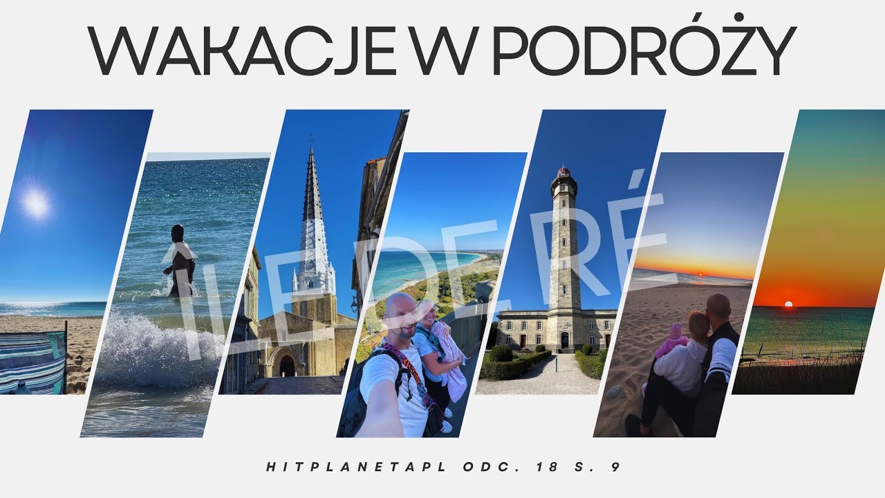 WAKACJE W PODRÓŻY NA ILE DE RÉ #hitplanetapl  ODC. 18 S. 9 #francja #latarnia #caravanlife #wakacje