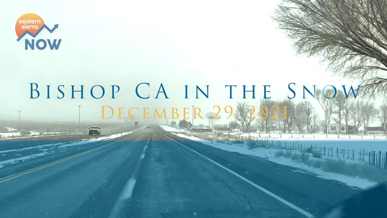 Driving Through Bishop CA in the Snow Dec. 29,2021