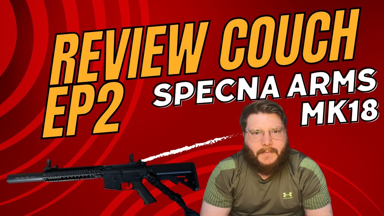 Review Couch | Specna Arms MK18 | Budget option?