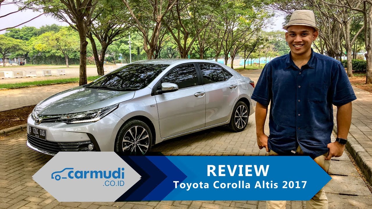 REVIEW Toyota Corolla Altis 2017 Indonesia: Ganteng, Fun, Luas. Tapi Masih Kurang Nyamankah?