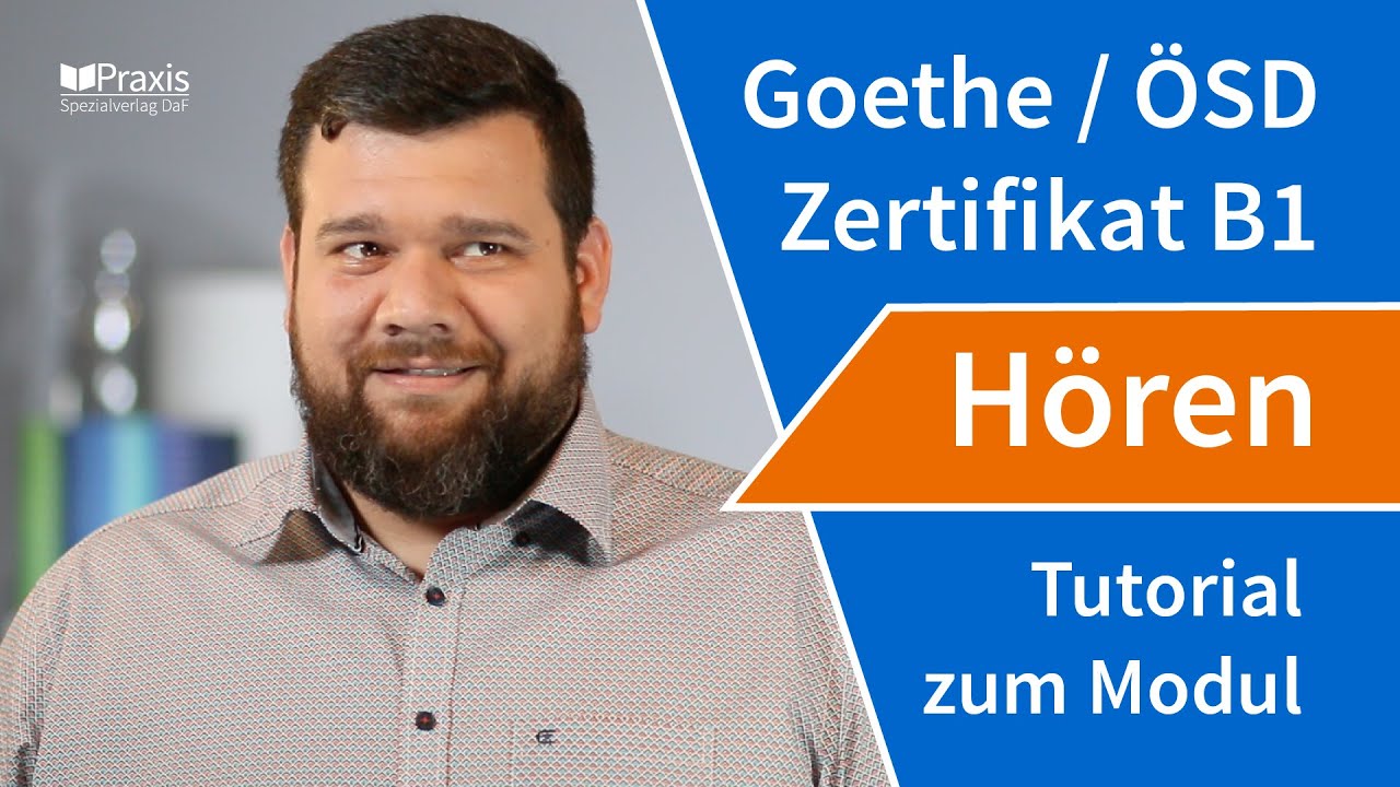 Tutorial: Goethe-/ÖSD-Zertifikat B1, Modul HÖREN