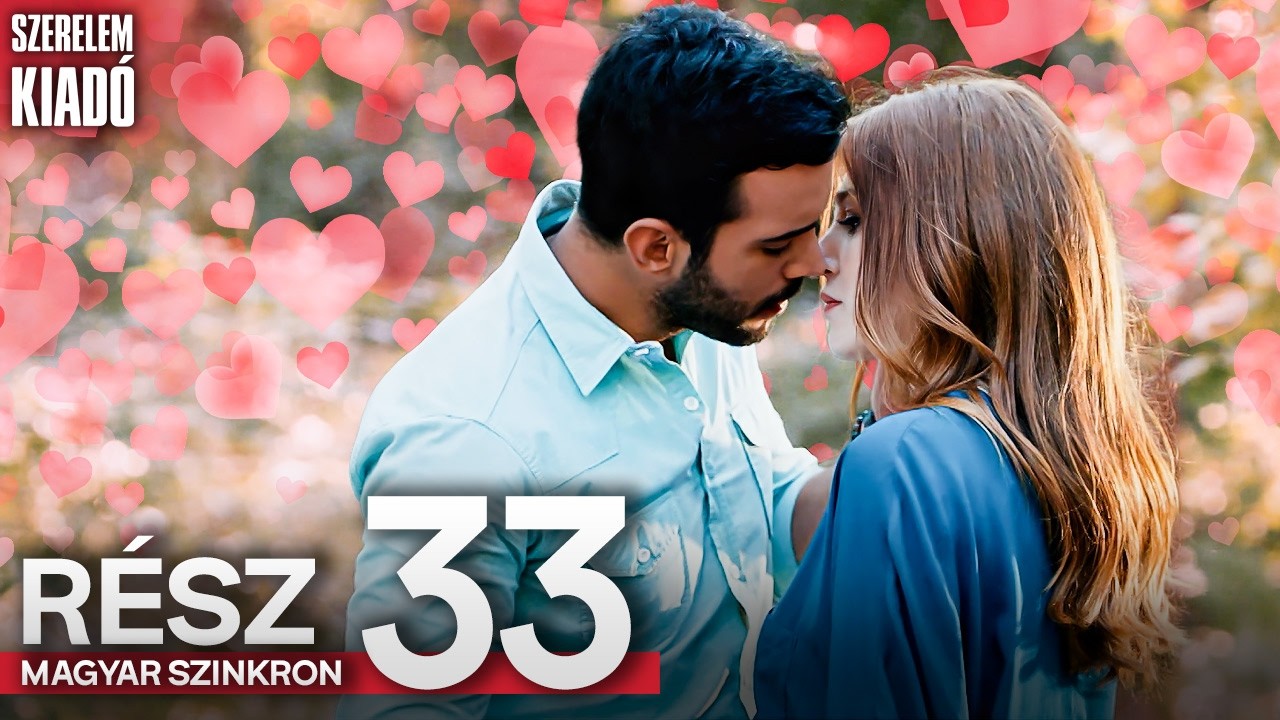 Szerelem Kiadó 33. Rész - Magyar Szinkronos Török Sorozatok | Kiralık Aşk Hungarian