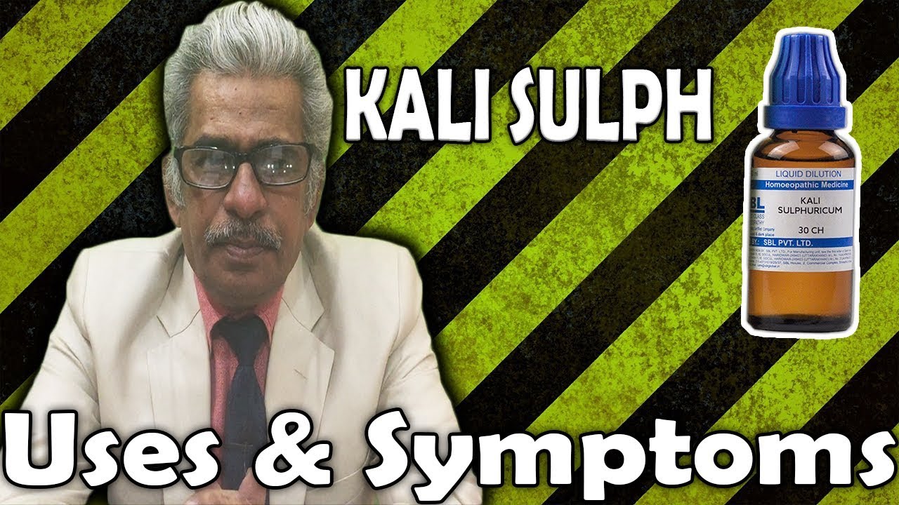 Kali Sulphuricum - Uses and Symptoms in Homeopathy by Dr. P.S. Tiwari