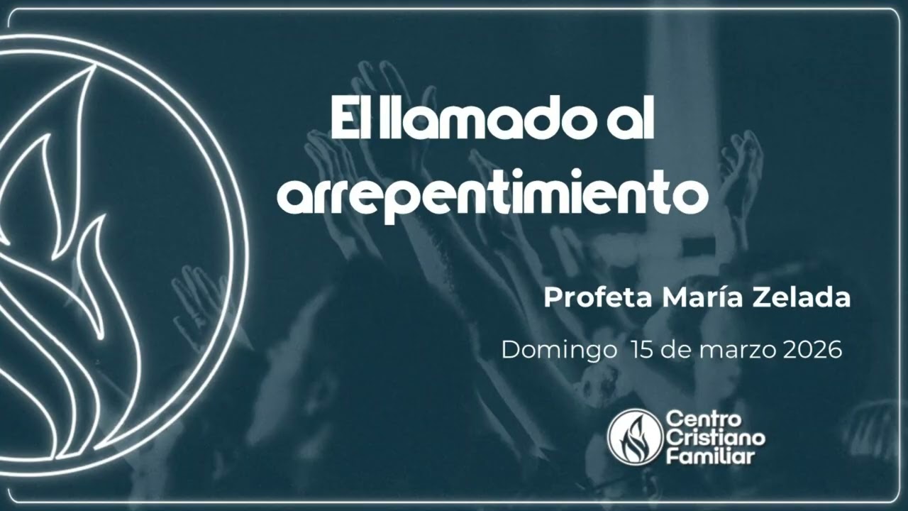 El llamado al arrepentimiento, Profeta Maria Zelada - CCF Bolivia.