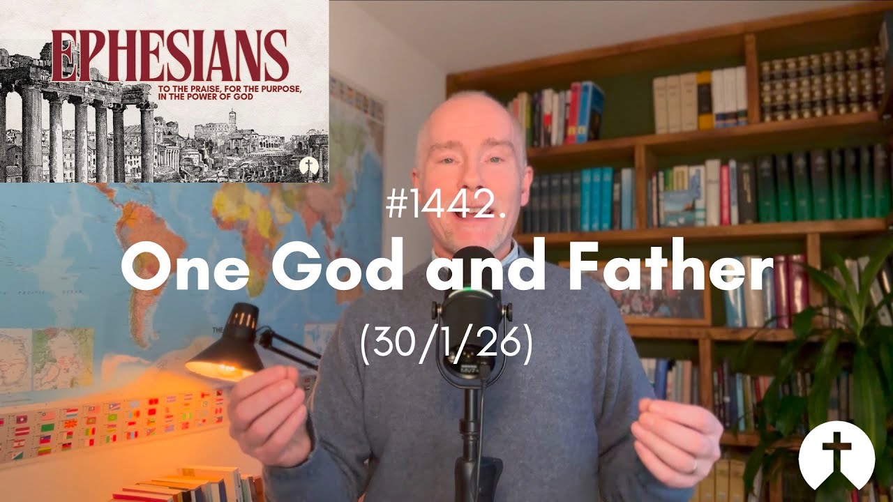 #1442. One God and Father (30/1/26)
