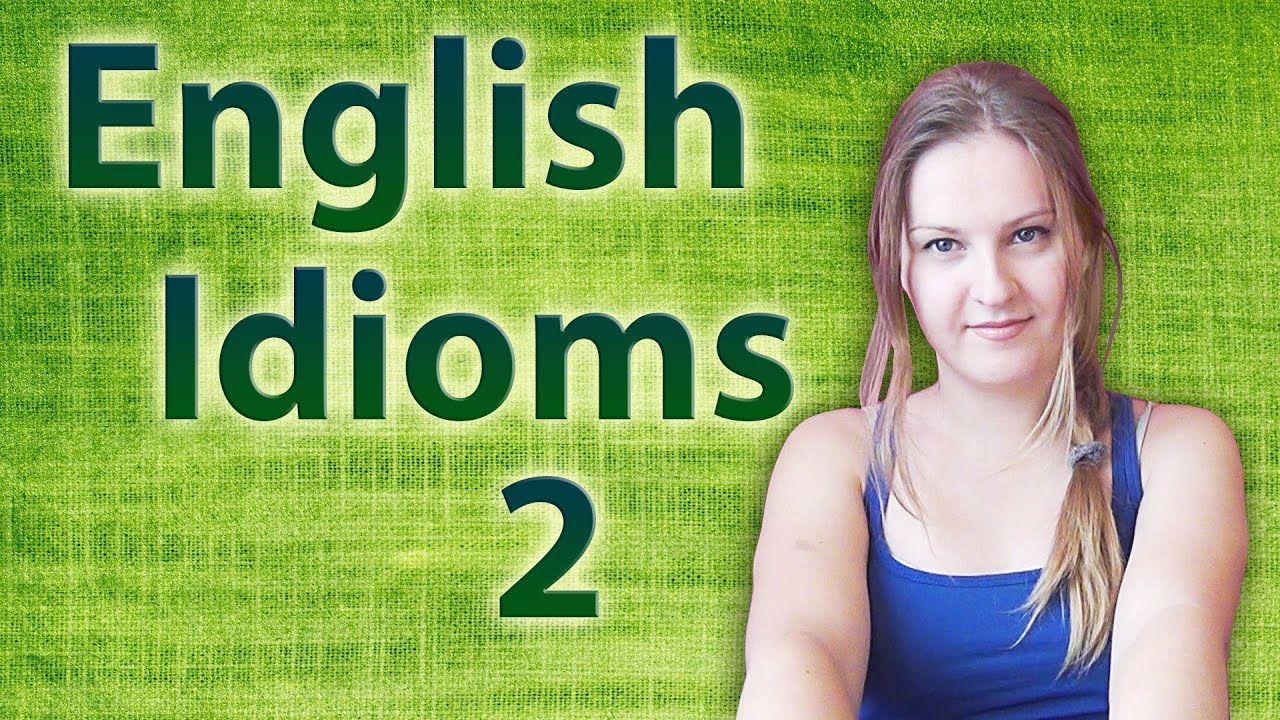 №34 English Vocabulary 12: Idioms 2 - hold that thought, walk all over, half the battle, punch line