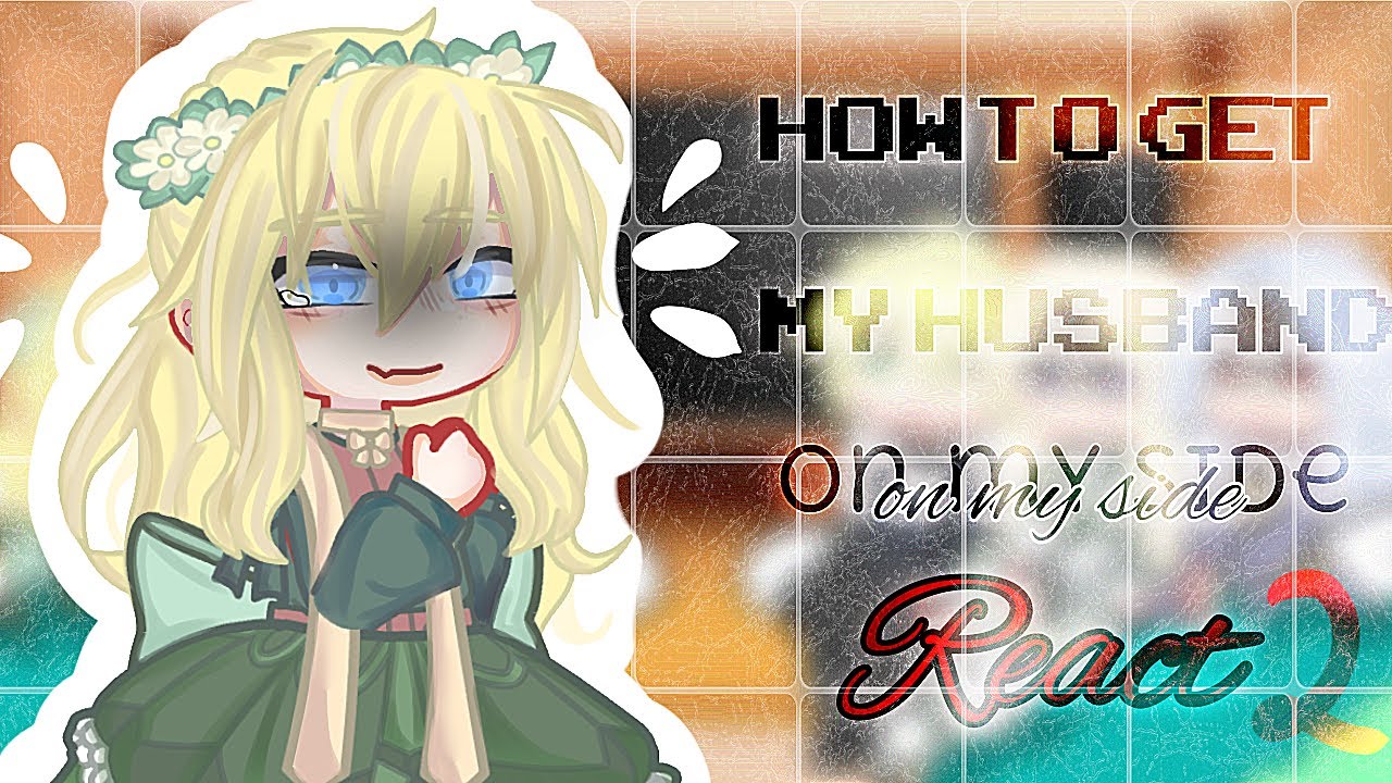 How to get my husband on my side reacts / [2/4] / Akio_Boo