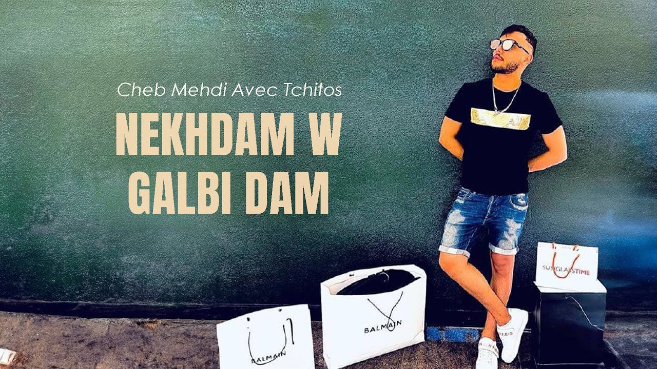 Cheb Mehdi Avec Tchitos - Nekhdam W Galbi Dam (2024) / نخدم و قلبي دم