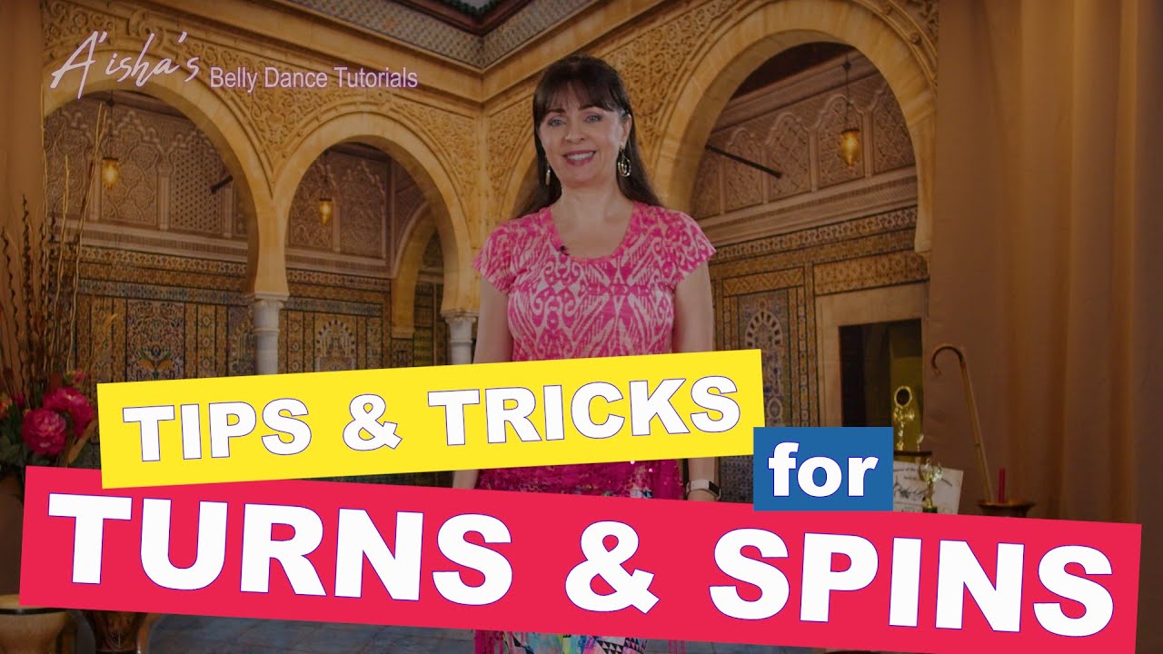 TIPS for TURNS and spins in belly dance