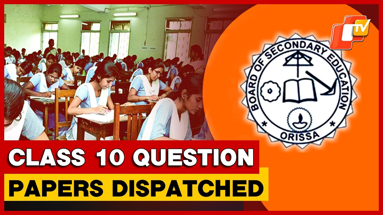 BSE Odisha Begins Secure Dispatch Of Matriculation Question Papers | Odisha
