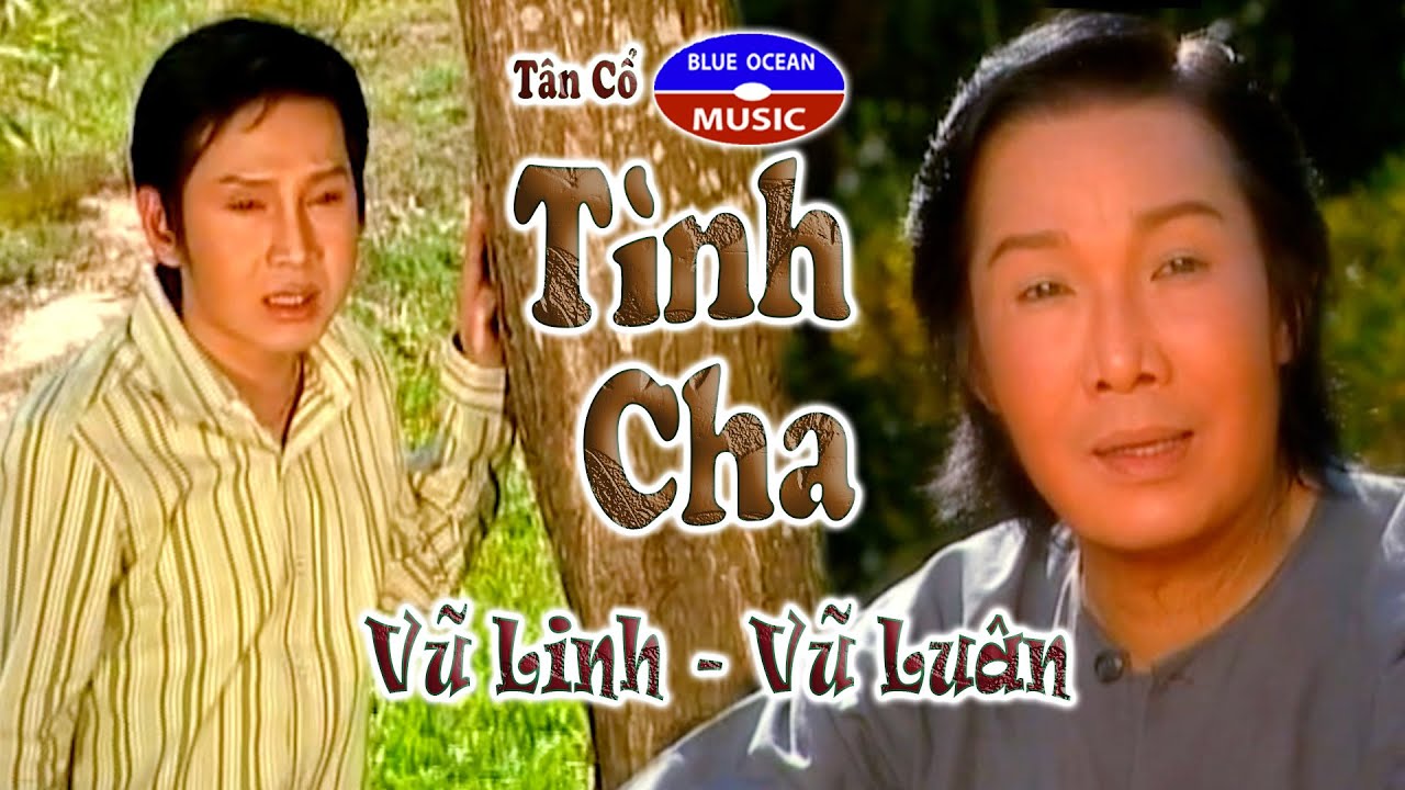Vũ Linh - Vũ Luân | Tình Cha | Tân Cổ