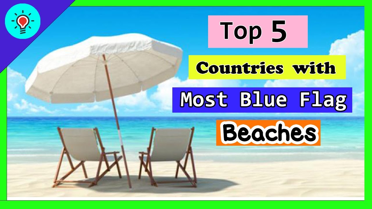 Top 5 Countries with the Most Blue Flag Beaches (2022)- Whats Best