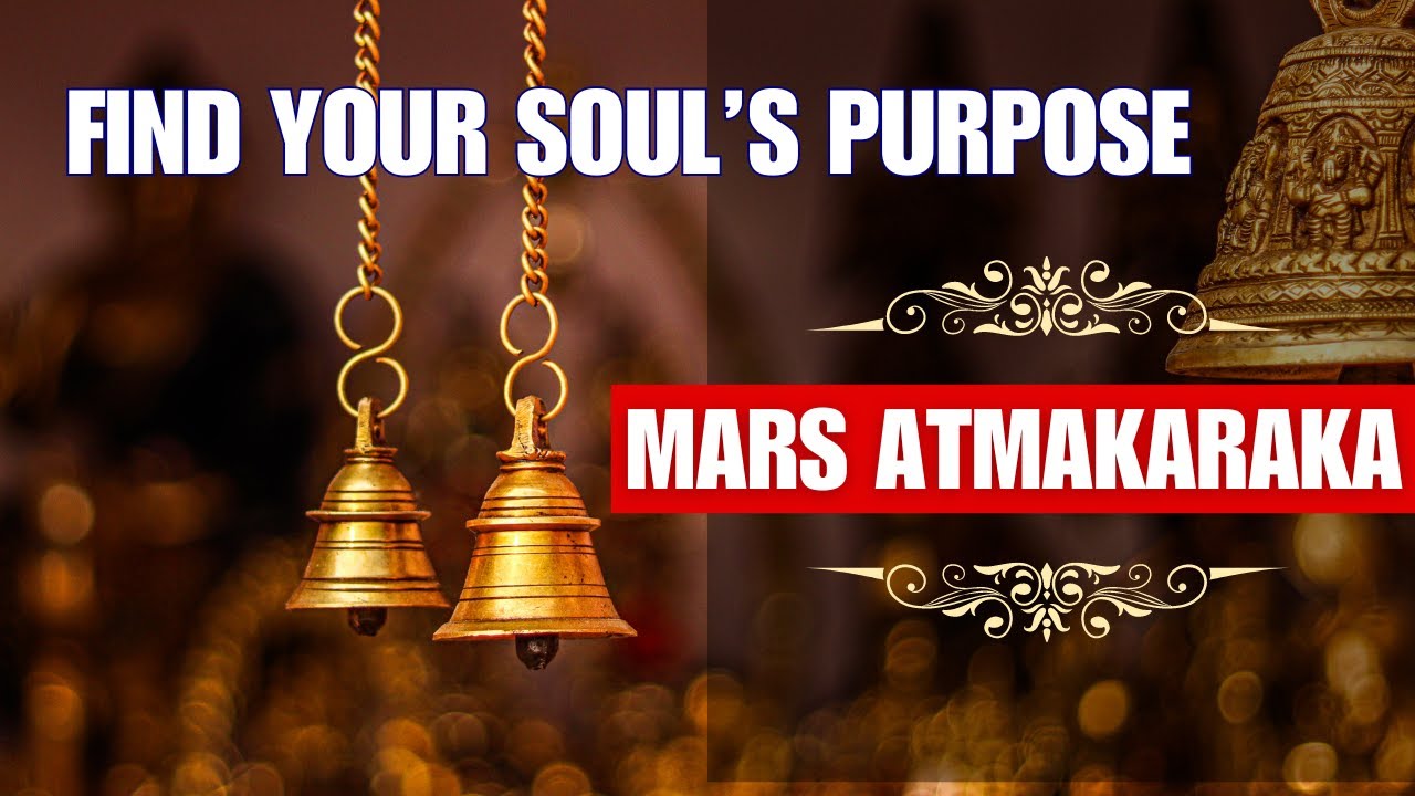 UNDERSTANDING YOUR SOUL PURPOSE | MARS ATMAKARAKA | How to get FULL BENEFIT? - Beginner friendly