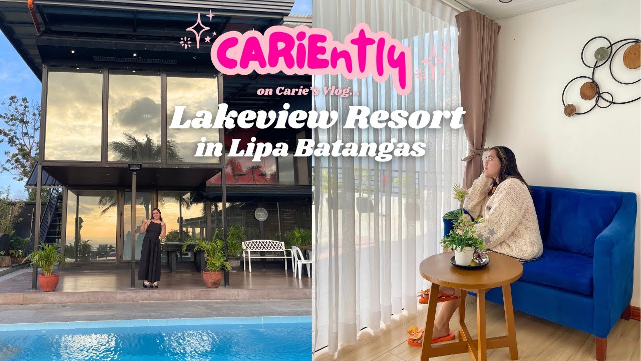 #CARIEntly: LAKEVIEW RESORT IN LIPA BATANGAS | CARIE CARACTA